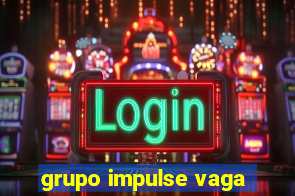 grupo impulse vaga